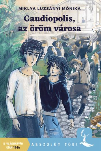 Gaudiopolis, az öröm városa - Abszolút töri 1.Kép