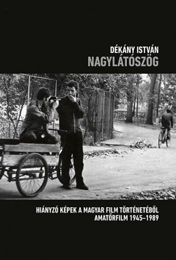 Nagylátószög - Hiányzó képek a magyar film történetéből, Amatőrfilm 1945-1989 1.Kép