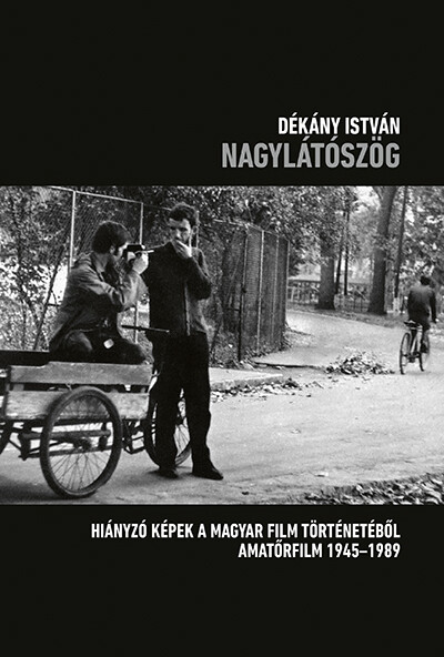 Nagylátószög - Hiányzó képek a magyar film történetéből, Amatőrfilm 1945-1989