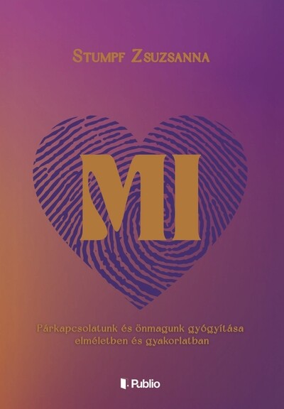 MI - Párkapcsolatunk és önmagunk gyógyítása elméletben és gyakorlatban