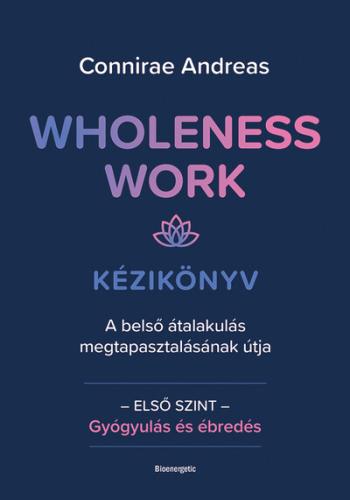 https://konyvbox.hu/media_ws/10002/2026/idx/wholeness-work-kezikonyv-a-belso-atalakulas-megtapasztalasanak-utja.jpg