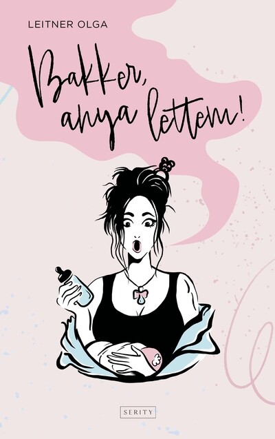 Bakker, anya lettem!