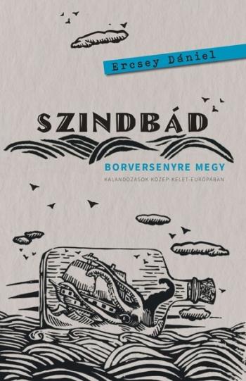 Szindbád borversenyre megy - Kalandozások Közép-Kelet-Európában 1.Kép