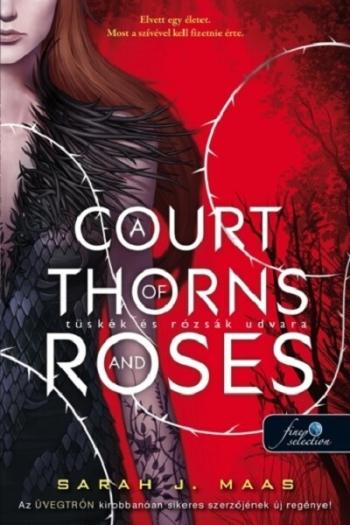 A Court of Thorns and Roses - Tüskék és rózsák udvara - Tüskék és rózsák udvara 1. (új kiadás) 1.Kép