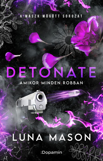 Detonate - amikor minden robban - A maszk mögött (éldekorált)