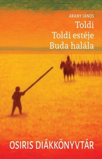Toldi - Toldi estéje - Buda halála - Osiris Diákkönyvtár (új kiadás) 1.Kép