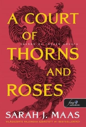 A Court of Thorns and Roses - Tüskék és rózsák udvara - Tüskék és rózsák udvara 1. (új kiadás)(új borító) 1.Kép