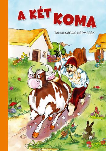 A két koma - Tanulságos népmesék (átdolgozott kiadás, új borító) 1.Kép