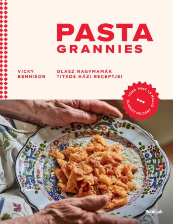 Pasta Grannies - Olasz nagymamák titkos házi receptjei 1.Kép