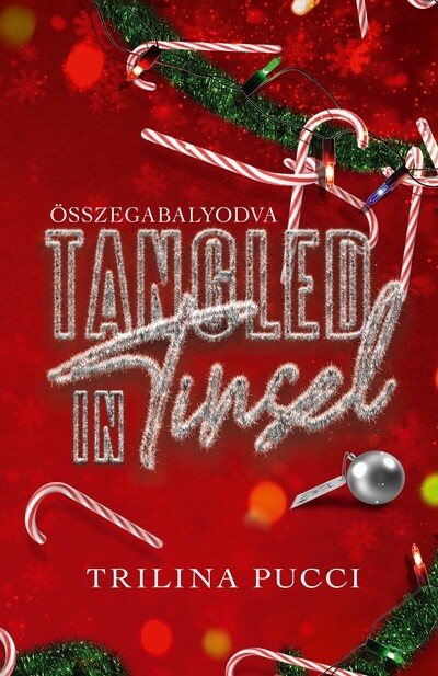 Tangled in Tinsel - Összegabalyodva (éldekorált)