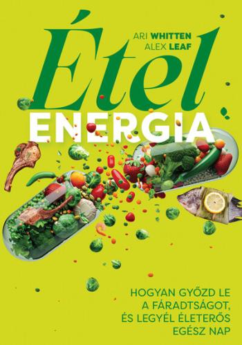 Ételenergia - Hogyan győzd le a fáradtságot, és legyél életerős egész nap 1.Kép
