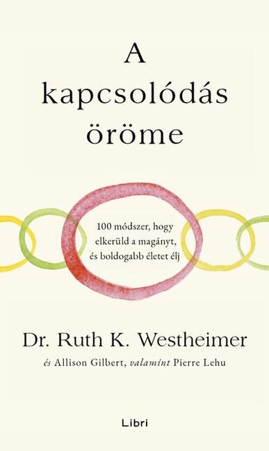 A kapcsolódás öröme - 100 módszer, hogy elkerüld a magányt, és boldogabb életet élj