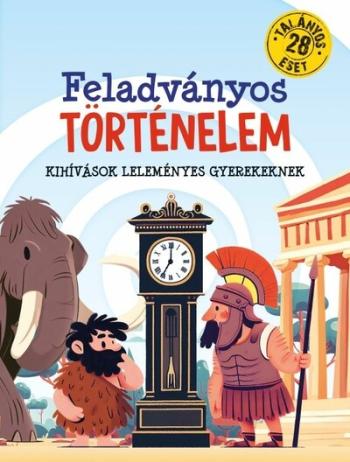 Feladványos történelem - Kihívások leleményes gyerekeknek 1.Kép