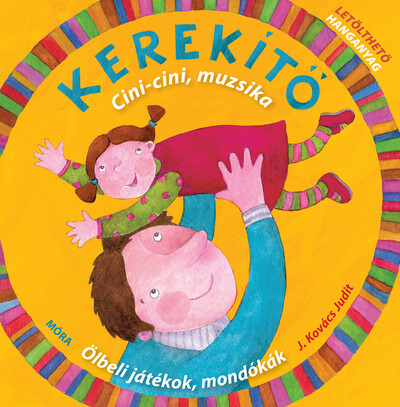 Kerekítő - Cici-cini, muzsika (11. kiadás)