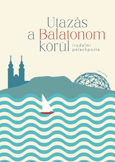 Utazás a Balatonom körül - Irodalmi palackposta