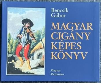 https://konyvbox.hu/media_ws/10007/2042/idx/magyar-cigany-kepes-konyv-a-magyarorszagi-ciganysag-torteneti-ikonologiaja-1686-1914.jpg