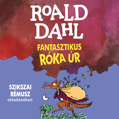 Fantasztikus Róka úr - Szikszai Rémusz előadásában - Hangoskönyv