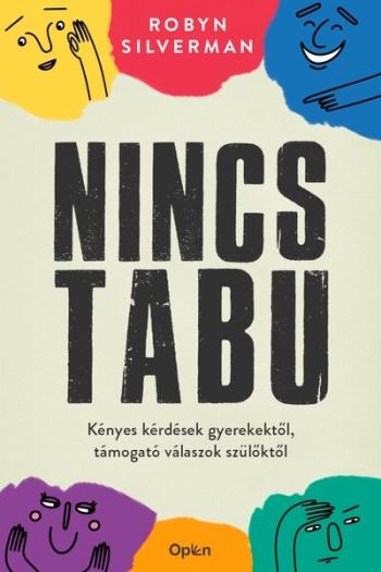 Nincs tabu - Kényes kérdések gyerekektől, támogató válaszok szülőktől 1.Kép