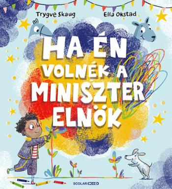 Ha én volnék a miniszterelnök 1.Kép