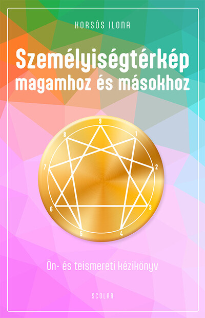 Személyiségtérkép magamhoz és másokhoz - Ön- és teismereti kézikönyv