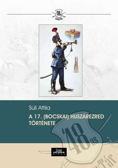 A 17. (Bocskai) huszárezred története