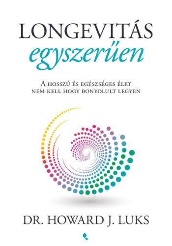 Longevitás egyszerűen - A hosszú és egészséges élet nem kell hogy bonyolult legyen 1.Kép