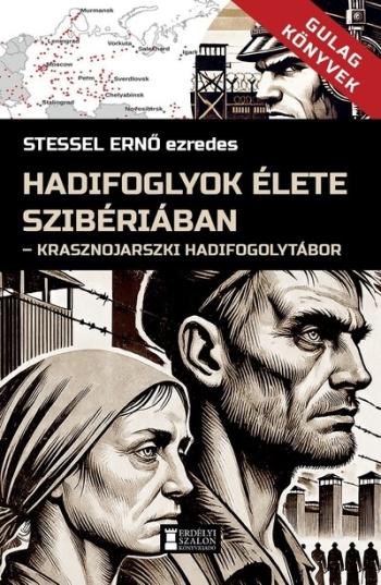 Hadifoglyok élete Szibériában - Krasznojarszki hadifogolytábor - Gulag Könyvek 3. 1.Kép