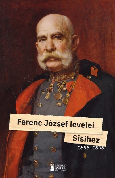 Ferenc József levelei Sisihez - II. kötet
