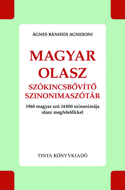 Magyar-olasz szókincsbővítő szinonimaszótár - 1960 magyar szó 14000 szinonimája olasz megfelelőkkel - Híd szótárak