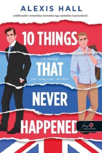 10 Things That Never Happened - 10 dolog, ami meg sem történt 1.Kép
