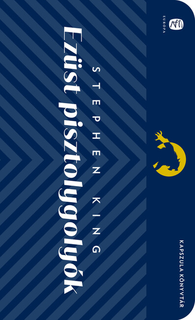 Ezüst pisztolygolyók - Európa Kapszula Könyvtár