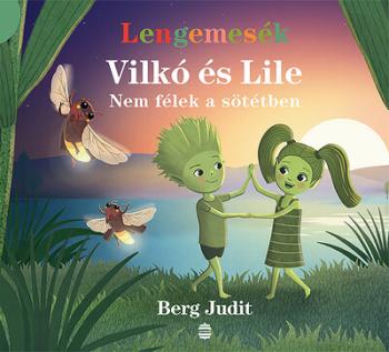 Lengemesék - Vilkó és Lile: Nem félek a sötétben - Vilkó és Lile 4. 1.Kép