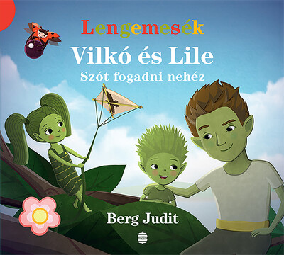 Lengemesék - Vilkó és Lile: Szót fogadni nehéz - Vilkó és Lile 3.