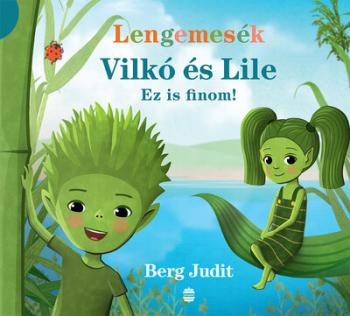 Lengemesék - Vilkó és Lile: Ez is finom! - Vilkó és Lile 1. 1.Kép