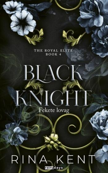Black Knight - Fekete lovag - Royal Elite Book 4 (éldekorált) 1.Kép