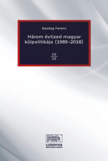 Három évtized magyar külpolitikája (1989–2018) 1.Kép