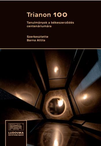 Trianon 100 - Tanulmányok a békeszerződés centenáriumára 1.Kép