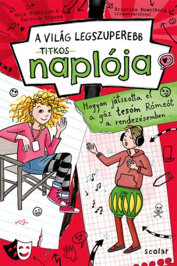 Hogyan játszotta el a gáz tesóm Rómeót a rendezésemben… - A világ legszuperebb titkos naplója 4. 1.Kép