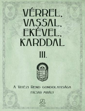 Vérrel, vassal, ekével, karddal III. - A Vitézi rend gondolatisága 1.Kép