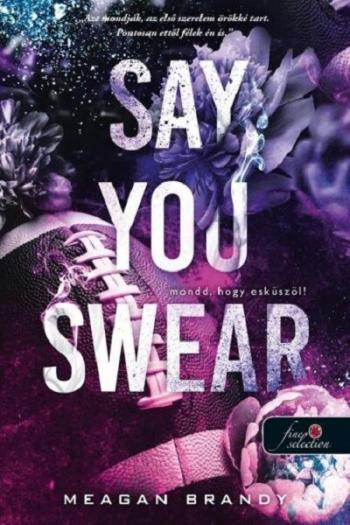 Say You Swear - Mondd, hogy esküszöl! 1.Kép