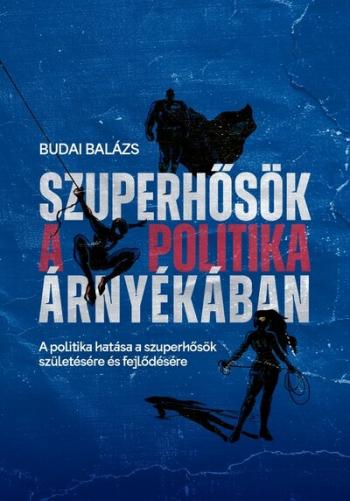 https://konyvbox.hu/media_ws/10012/2095/idx/szuperhosok-a-politika-arnyekaban-a-politika-hatasa-a-szuperhosok-szuletesere-es-fejlodesere.jpg