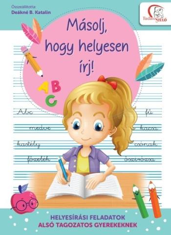 Másolj, hogy helyesen írj! - Helyesírási feladatok alsó tagozatos gyerekeknek - Tudatos Szülő 1.Kép