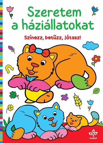 Szeretem a háziállatokat - Színezz, betűzz, játssz!