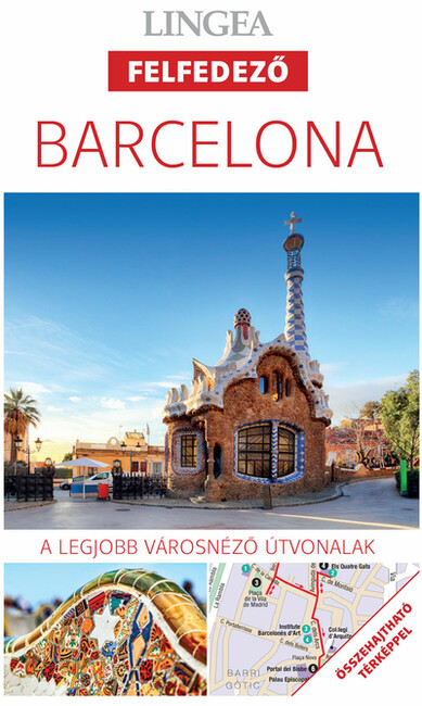 Barcelona - Lingea felfedező - A legjobb városnéző útvonalak összehajtható térképpel (3. kiadás)