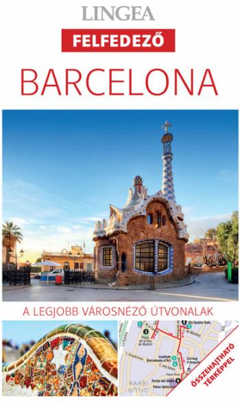 Barcelona - Lingea felfedező - A legjobb városnéző útvonalak összehajtható térképpel (3. kiadás) 1.Kép