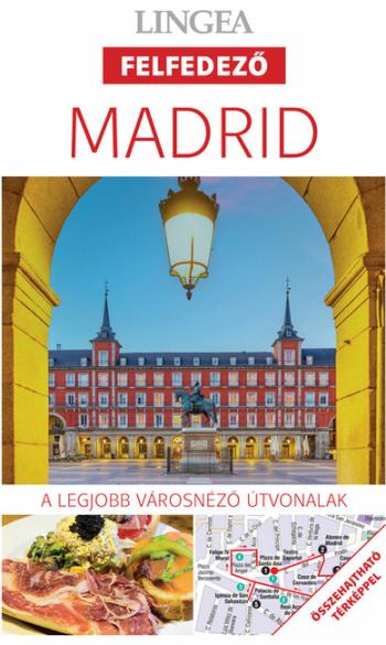 Madrid - Lingea Felfedező - A legjobb városnéző útvonalak (2. kiadás) 1.Kép