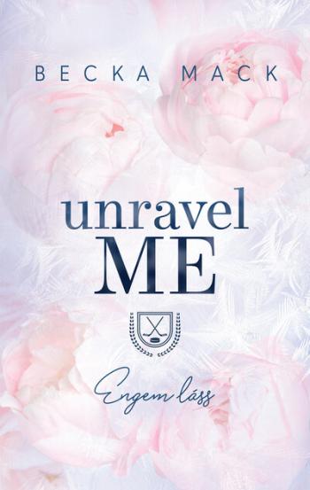 Unravel Me - Engem láss (éldekorált) 1.Kép