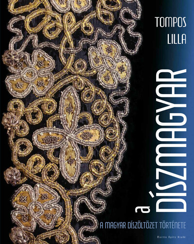 A díszmagyar - A magyar díszöltözet története