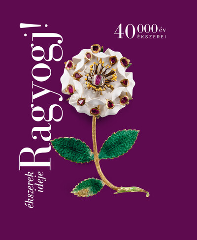 Ragyogj! - Ékszerek ideje. 40 000 év ékszerei