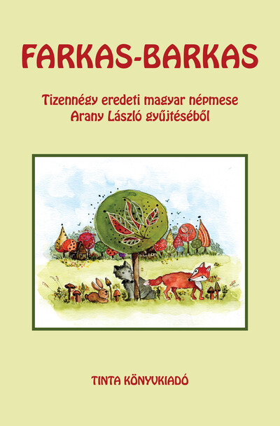 Farkas-barkas - Tizennégy eredeti népmese Arany László gyűjtéséből